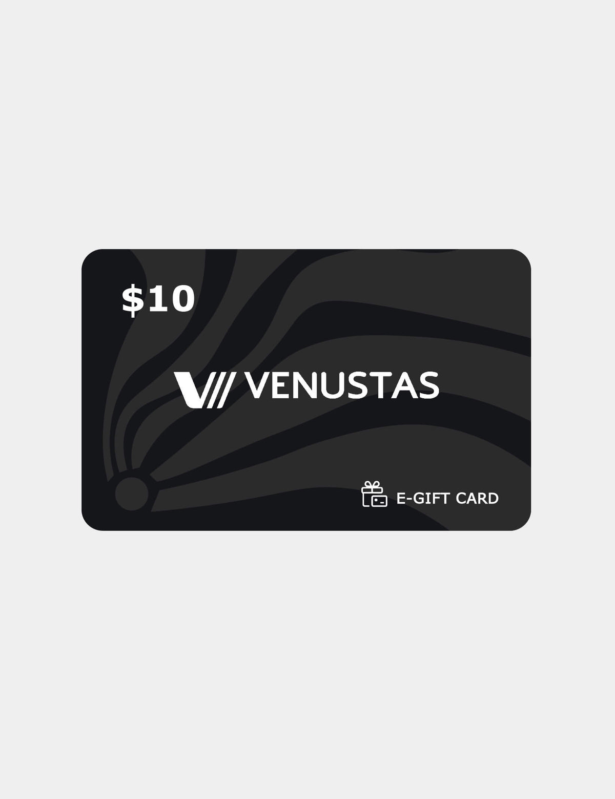 $10 Venustas E-Gift Card (will be sent within one week) / Exclusive for orders over $200